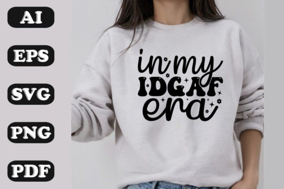In My Idgal Era Graphics for T-Shirt Designs