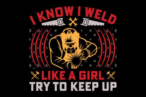 Real-World Review: I Know I Weld Funny Welding T-Shirt SVG