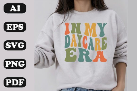Reviewing In My Daycare Era Graphics for T-Shirt Design Campaigns