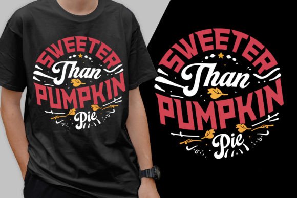 The Sweeter Than Pumpkin Pie Vector: A Graphics Asset for Modern T-Shirt Designs
