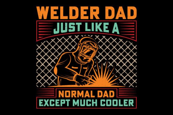 Welder Dad T-Shirt Designs: Graphic Insights for Local Brands